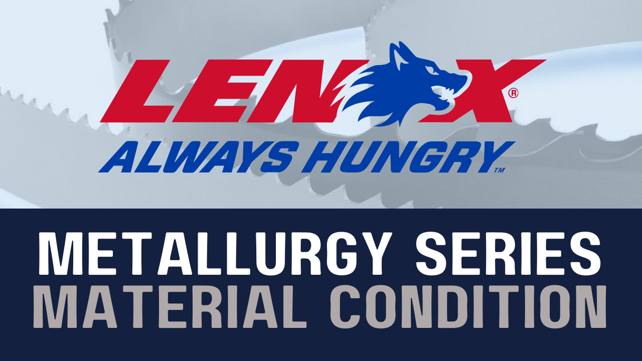 Metallurgy Series: Material Condition